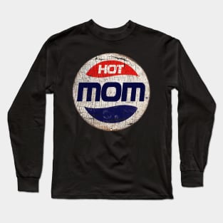 HOT MOM or PEPSI Long Sleeve T-Shirt